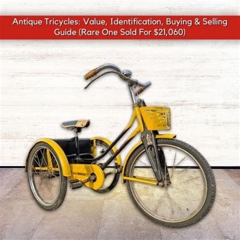 Antique Tricycles: Value, Identification, Buying.
